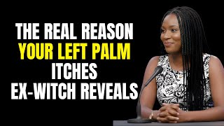 Ex-Witch Reveals: The Real Reason Your Left Palm Itches — Spiritual Signal System