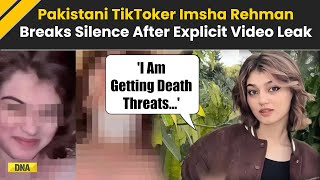 Pakistani TikToker Imsha Rehman After Explicit Video Scandal: 'My Life Is Over'