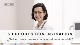 5 errores que debes evitar al usar INVISALIGN | Centros ENLÍNEA