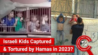 FACT CHECK: Viral Visuals Show Israeli Children Captured & Tortured by Hamas in 2023 Conflict?