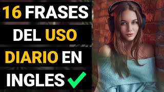 🔥 16 Frases que DEBES SABER en INGLÉS! ✅| Entiende MEJOR cuando te HABLEN en INGLÉS 😱