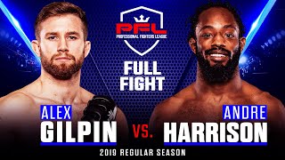 Full Fight | Alex Gilpin vs Andre Harrison (Featherweight Quarterfinals) | 2019 PFL Playoffs