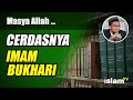 Masya Allah, Cerdasnya Imam Bukhari | Ustadz Adi Hidayat