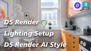 D5 Render Lighting Setup \u0026 Material Adjustments | Dining \u0026 Kitchen Optimization with D5 AI Style