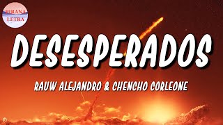 🎵 Rauw Alejandro & Chencho Corleone – Desesperados | Karol G, Yandel, Bad Bunny (Letra\Lyric)
