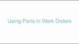 Tutorial : Using Parts in Work Orders