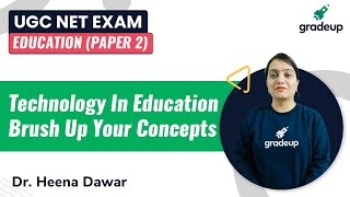 Technology In Education - Brush Up Your Concepts | Education | UGC NET | Gradeup | Dr. Heena Dawar