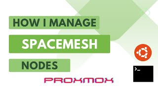 How I Manage my Spacemesh Nodes with Proxmox