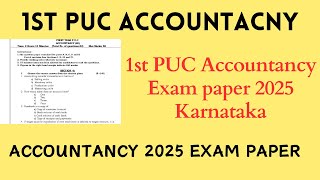 1st PUC Accountancy Exam Question Paper 2025 Karnataka | 1st PUC Accountancy Exam Question Paper