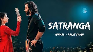ANIMAL: SATRANGA(Lyrics) Ranbir Kapoor,Rashmika|Sandeep V|Arijit,Shreyas P,Siddharth-Garima |Bhushan