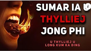 SUMAR IALA U THYLLIEJ | U LONG KUM KA DING | Ps F. Ranee