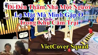 VietCover Squad | Đi Đến Thăm Nhà Một Người Lạ Mặt Mà Mình Gặp Ở Trong Khu Cắm Trại