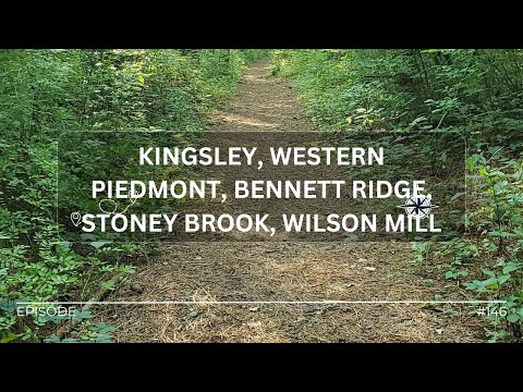 Hike #146 – Kingsley, Western Piedmont, Bennett Ridge, Stoney Brook, Wilson Mill at Little Bennett Re