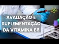 Como suplementar e avaliar a vitamina B6? | Nutrição com Andreia Torres