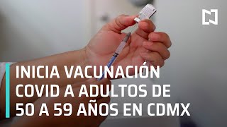 Programa de vacunación Covid-19 a adultos de 50 a 59 años de edad en CDMX - Sábado de Foro