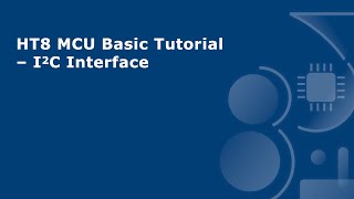 HT8 MCU Basic Tutorial – I²C Interface