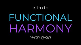 intro to functional harmony with ryan