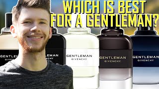 GIVENCHY GENTLEMAN BUYING GUIDE | COMPARING ALL 6 FLANKERS | WHICH IS THE BEST FOR A GENTLEMAN?