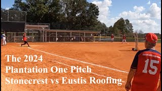 Stonecrest vs Eustis Roofing (Day 3) at The 2024 Plantation One Pitch Softball Tournament