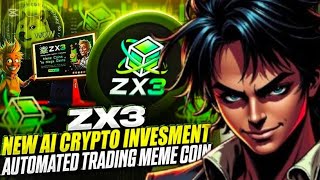 ZX3 AUTOMATED TRADING - EARN DAILY PASSIVE INCOME MEMECOIN