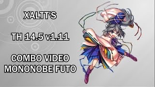 TH 14.5 - Xaltt's Combo Video - v1.11 Mononobe Futo