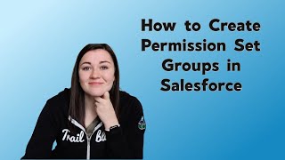 How to Create Permission Set Groups in Salesforce