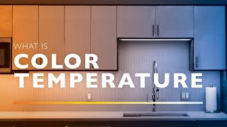 Color Temperature Explained - Why it's important for you to know.