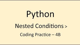 Coding Practice - 4B || Nested Conditions || Python || NxtWave