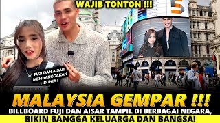 SEMUA TERKEJUT! BILLBOARD FUJI DAN AISAR TAMPIL DI BERBAGAI NEGARA,BIKIN BANGGA KELUARGA DAN BANGSA!