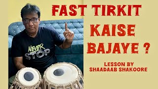 Tirkit Fast Kaise Bajaye | How To Play Tirkit On Tabla Lesson By Shaadaab Shakoore #learning