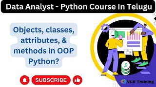 Objects, classes, attributes, and methods in OOP Python 20 Data Analyst training videos Telugu