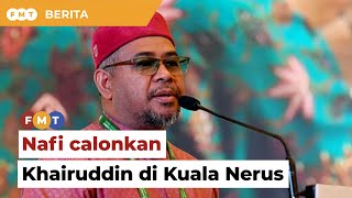 Amanah tak pernah bincang calonkan Khairuddin di Kuala Nerus, kata Mahfuz