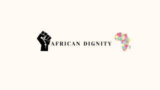 AFRICAN DIGNITY