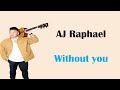 AJ Raphael - without you || Traduzione