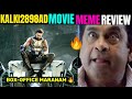 KALKI2898AD MOVIE MEME REVIEW 🤯🥵|| kALKI MOVIE REVIEW || PRABHAS || AMITAB || KAMAL || DEEPIKA