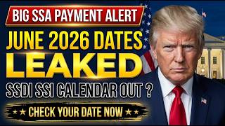 🚨 BIG ALERT! SSA, SSDI & SSI June 2026 Payment Calendar LEAKED — Check Your Date NOW!