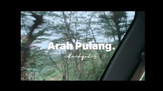 ATUNKQODIR - Arah Pulang (Official Lyric Video)