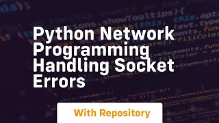 Python Network Programming Handling Socket Errors