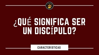 ¿Qué significa ser un discípulo?. PAN DE VIDA DIARIO. (Devocional)