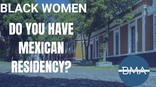 Why All Black Women should get Mexican Residency. #blackexpat #livingabroad