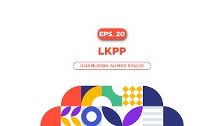 PENTALKS Eps. 20 – Lembaga Kebijakan Pengadaan Barang/Jasa Pemerintah (LKPP)