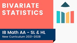 Bivariate Statistics [IB Math AA SL/HL]