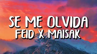 Maisak x Feid - SE ME OLVIDA (Letra/Lyrics)