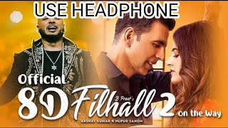 Filhaal 2 | 8D Music | Bollywood Song