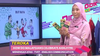 Teroka (2021) | Menengah Atas :TVET - English Communication - How Do Malaysians Celebrate Aidilfitri