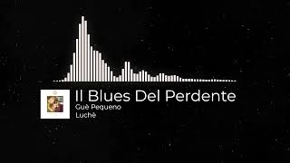 Guè, Luchè - Il Blues Del Perdente (6 Gradi Di Separazione) [MASHUP]