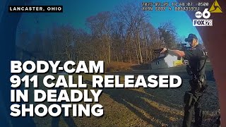 Body-cam video, 911 call shed light after two killed, one injured in Lancaster, Ohio, shooting