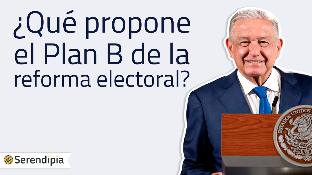 Plan B De La Reforma Electoral De AMLO: 3 Claves Para Entenderlo - YouTube