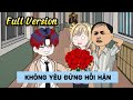 (Full Version) Không Yêu Đừng Hối Hận | Gấu Hài Review