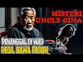 MEREMANG❗MISTERI UNCLE CINA | PENANGGAL DI WAD | DEGIL BAWA PADAH